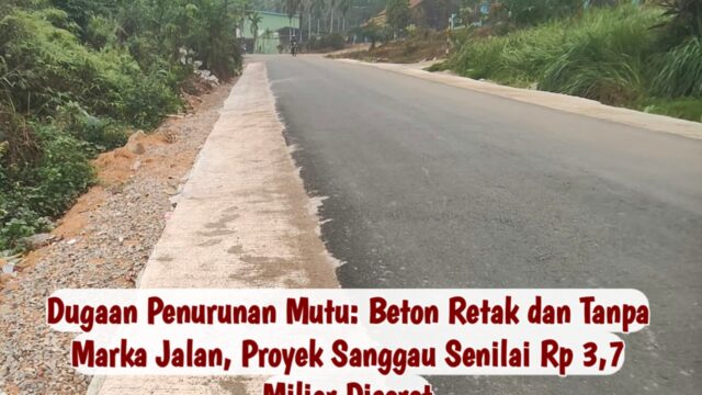 Dugaan Penurunan Mutu: Beton Retak dan Tanpa Marka Jalan, Proyek Sanggau Senilai Rp 3,7 Miliar Disorot